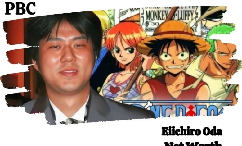 eiichiro oda net worth​